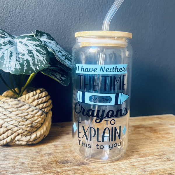 I Neither have the Time nor the Crayons - Glass Tumbler