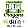 I Neither have the Time nor the Crayons - Glass Tumbler - Image 4