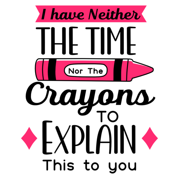 I Neither have the Time nor the Crayons - Glass Tumbler - Image 5