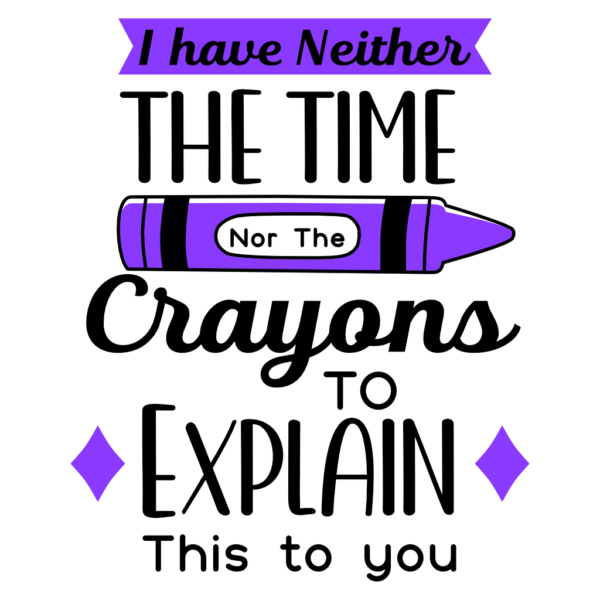 I Neither have the Time nor the Crayons - Glass Tumbler - Image 6