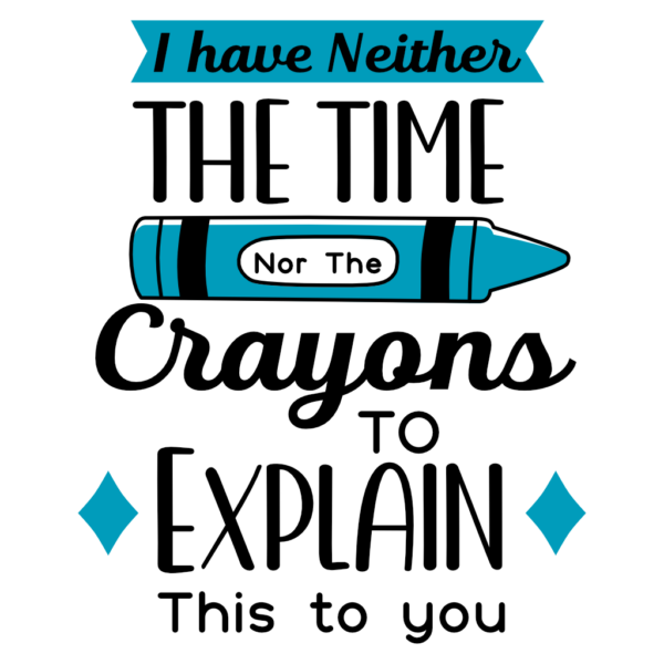 I Neither have the Time nor the Crayons - Glass Tumbler - Image 7