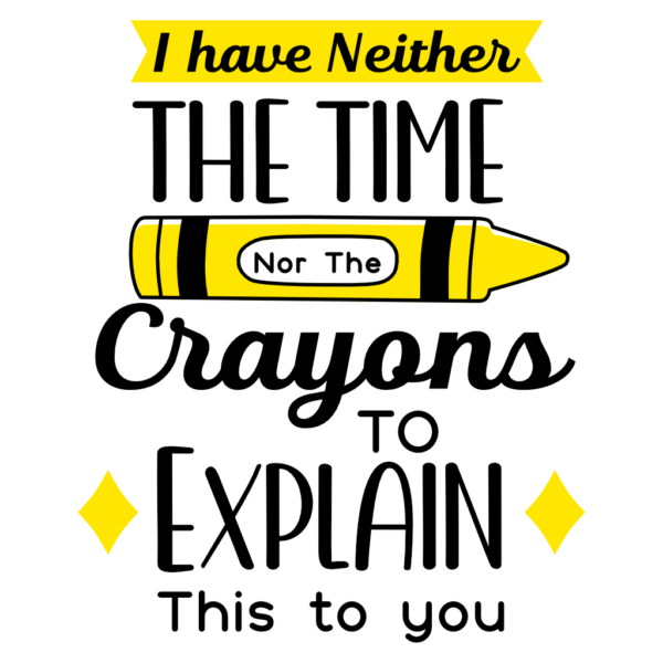 I Neither have the Time nor the Crayons - Glass Tumbler - Image 2
